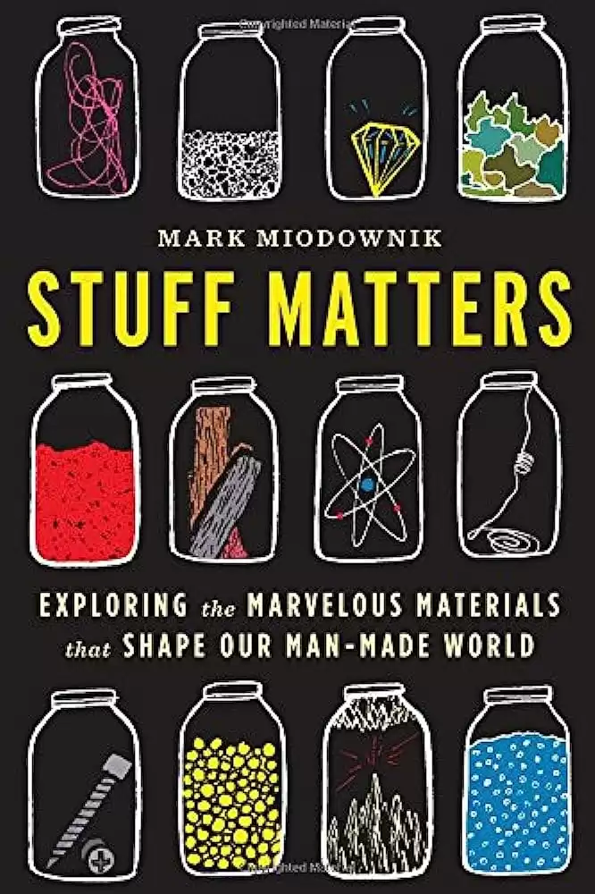 Stuff Matters by Mark Miodownik
